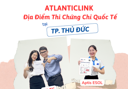 Địa Điểm Thi Chứng Chỉ Quốc Tế IELTS và Aptis ESOL Tại TP. Thủ Đức